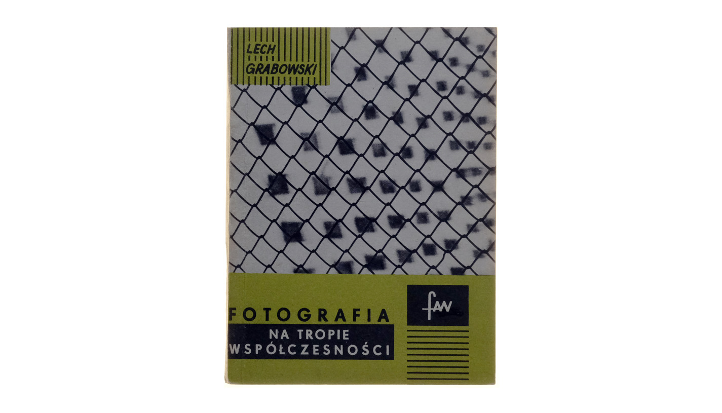 Lech Grabowski - Fotografia na tropie współczesności - książka - Filmowa Agencja Wydawnicza 1959