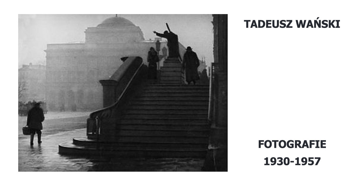 Tadeusz Wański - Fotografie 1930-1957 - wystawa foto Wrocław