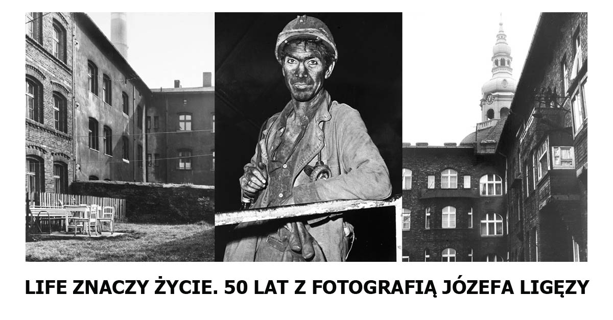 Life znaczy życie. 50 lat z fotografią Józefa Ligęzy