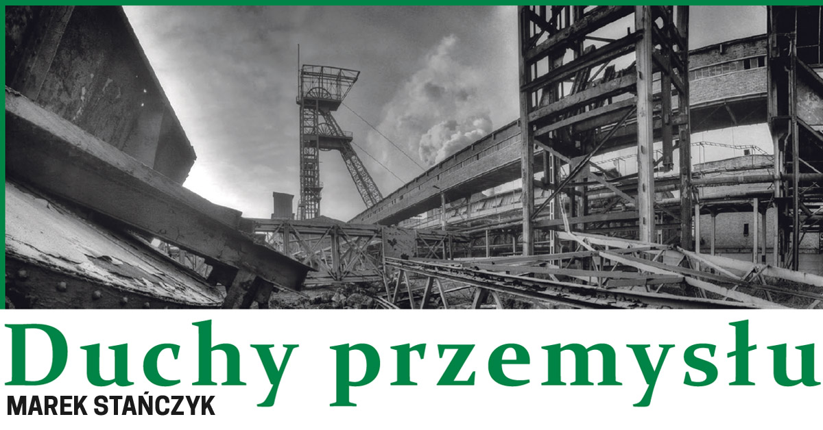 Marek Stańczyk - Duchy przemysłu - wystawa Altus Katowice