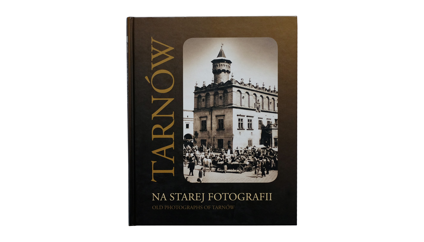 Tarnów na starej fotografii / Old photographs of Tarnów - album fotografii SCAN 2008