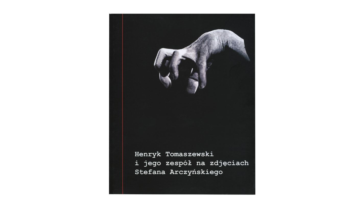 Henryk Tomaszewski i jego zespół na zdjęciach Stefana Arczyńskiego - katalog wystawy Muzeum Miejskie Wrocławia 2017