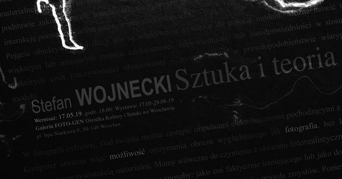 Stefan Wojnecki - Sztuka i teoria - wystawa fotografii Galeria FOTO-GEN Wrocław