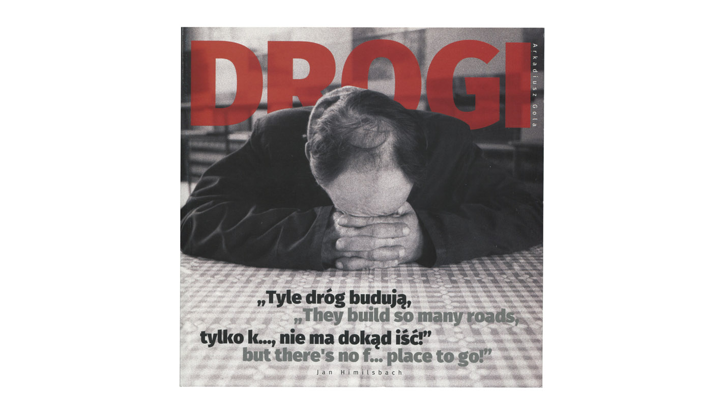 Arkadiusz Gola - Drogi - katalog wystawy - Galeria Sztuki Wysoka 2020