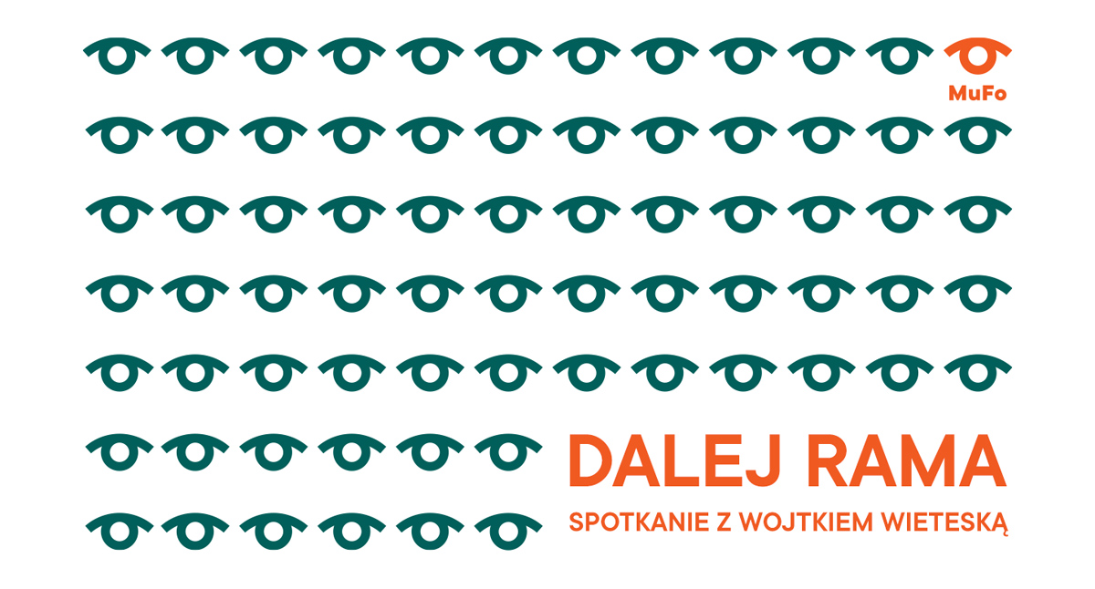 Dalej Rama. Spotkanie z Wojtkiem Wieteską w MuFo