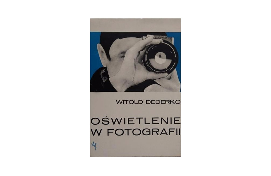 Witold Dederko - Oświetlenie w fotografii