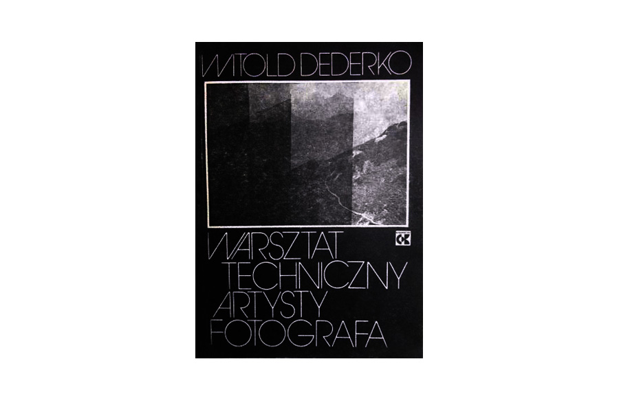Witold Dederko - Warsztat techniczny artysty fotografa