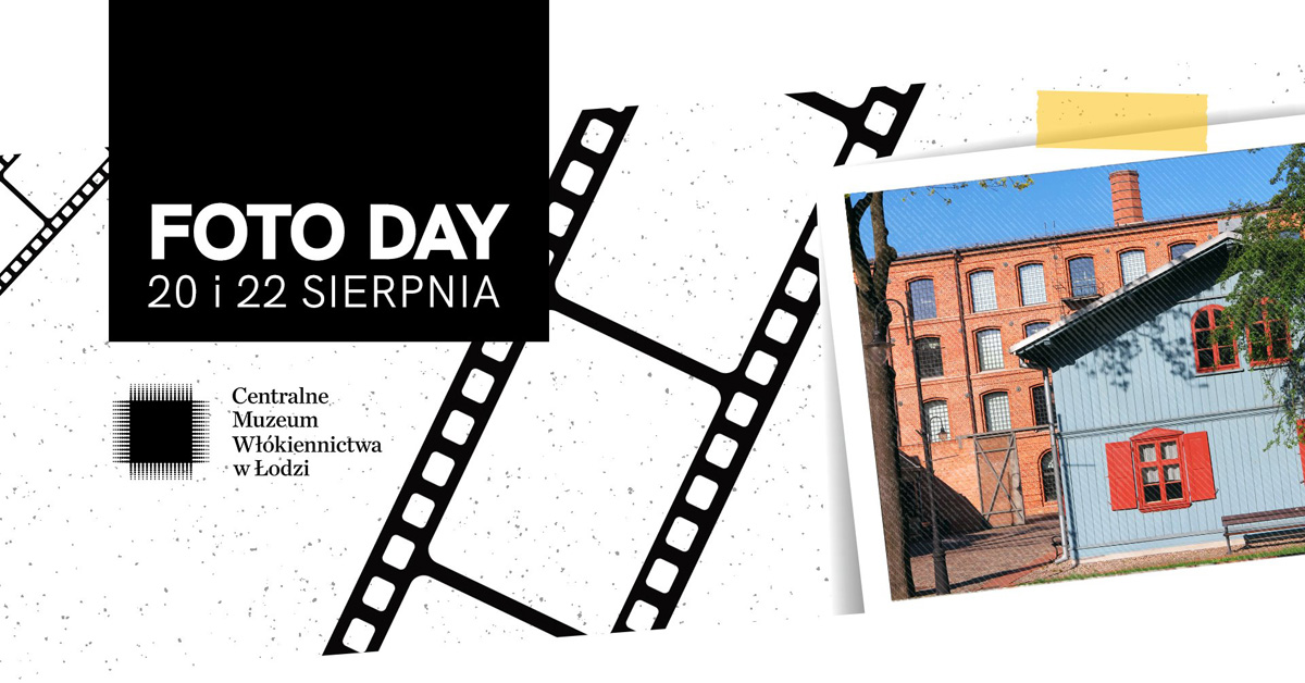 Foto Day w Centralnym Muzeum Włókiennictwa w Łodzi