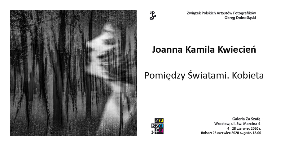 Joanna Kamila Kwiecień - Pomiędzy Światami. Kobieta wystawa