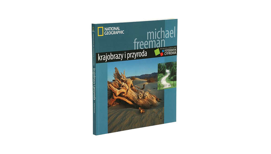 Michael Freeman - Krajobrazy i przyroda