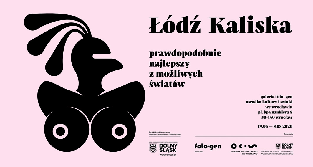 Łódź Kaliska - Prawdopodobnie najlepszy z możliwych światów - wystawa