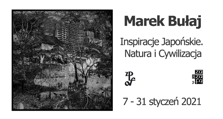 Marek Bułaj - Inspiracje Japońskie. Natura i Cywilizacja - wystawa fotografii