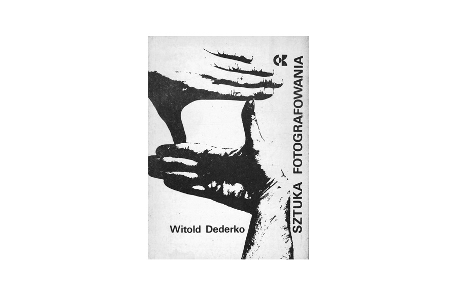 Witold Dederko - Sztuka fotografowania