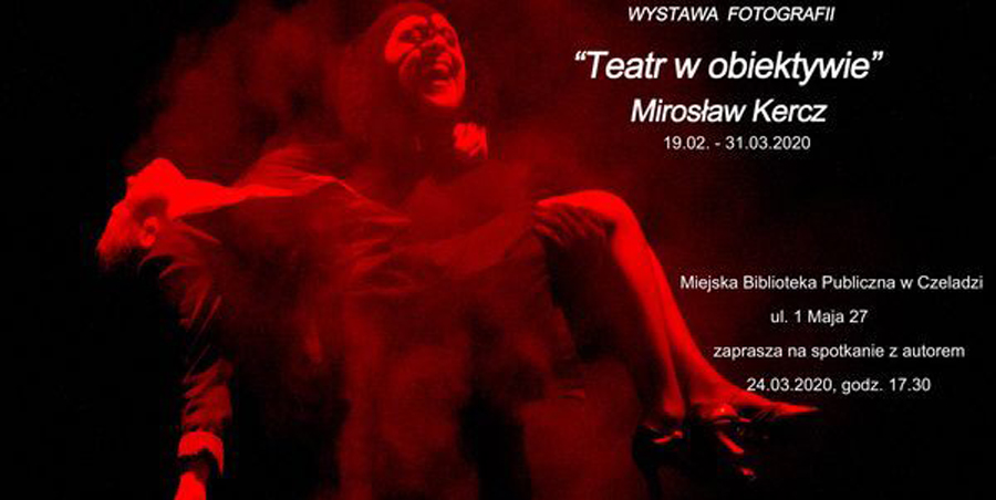 Mirosław Kercz - Teatr w obiektywie - wystawa fotografii
