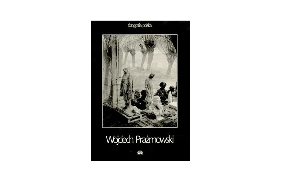 Fotografia Polska. Wojciech Prażmowski