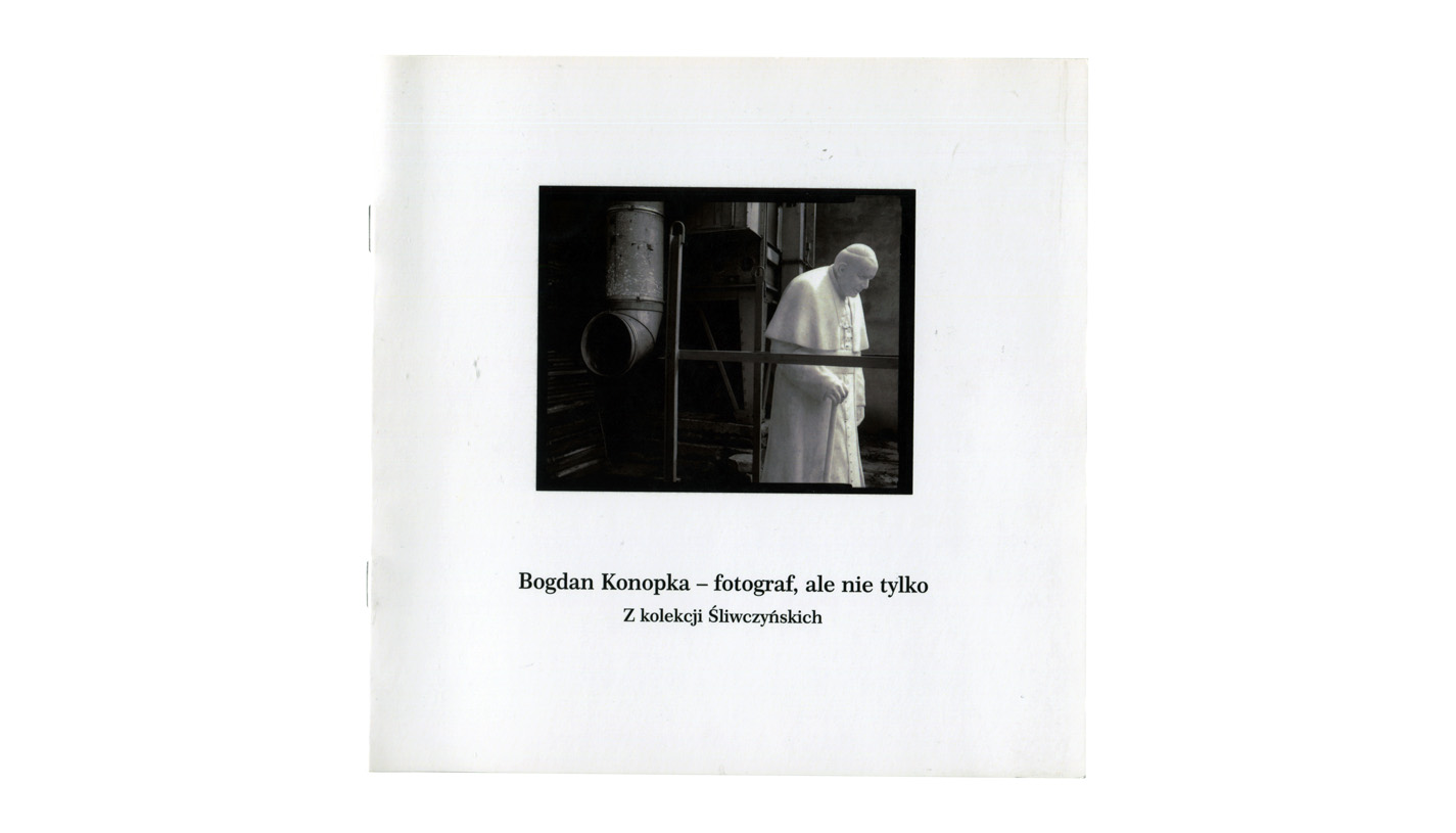 Bogdan Konopka - fotograf, ale nie tylko. Z kolekcji Śliwczyńskich