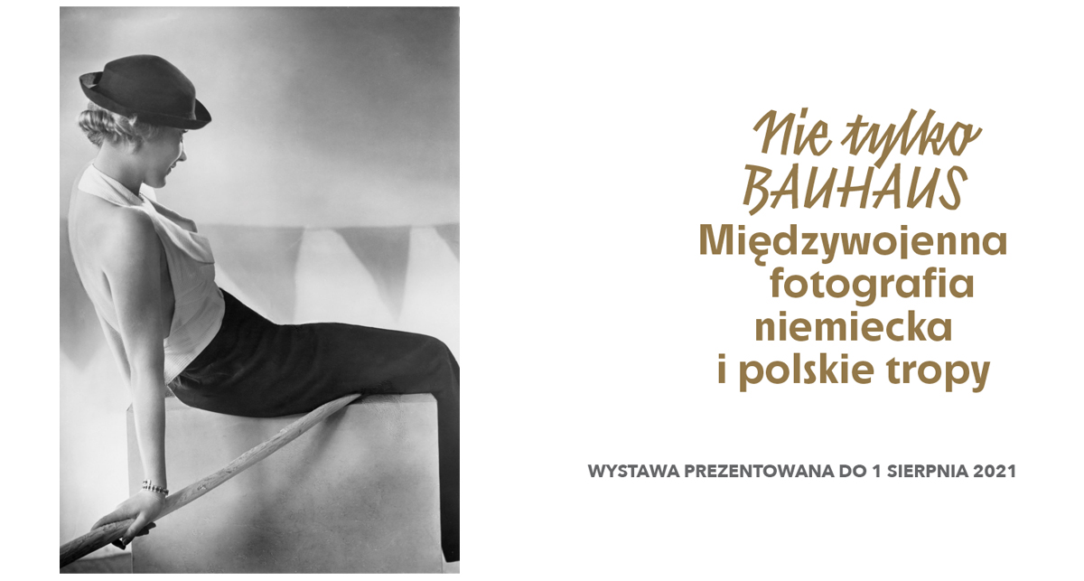 Nie tylko Bauhaus. Międzywojenna fotografia niemiecka i polskie tropy - wystawa fotografii MCK Kraków