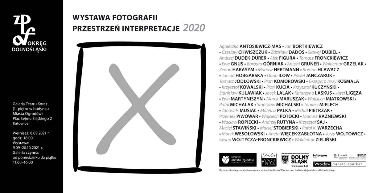 Przestrzeń - interpretacje 2020 - zbiorowa wystawa fotografii Okręgu Dolnośląskiego ZPAF Galeria Teatru Korez Katowice
