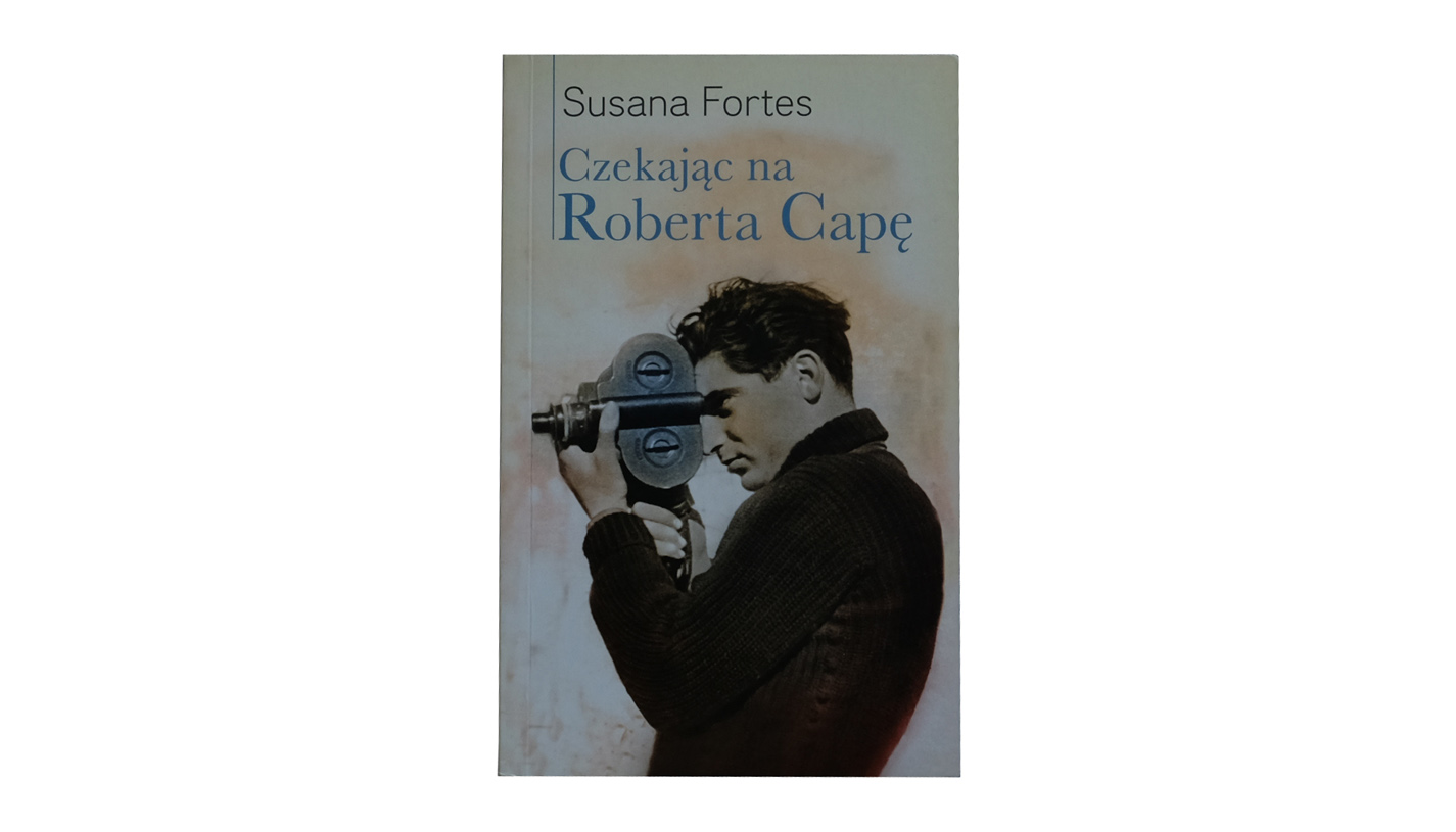 Susana Fortes - Czekając na Roberta Capę