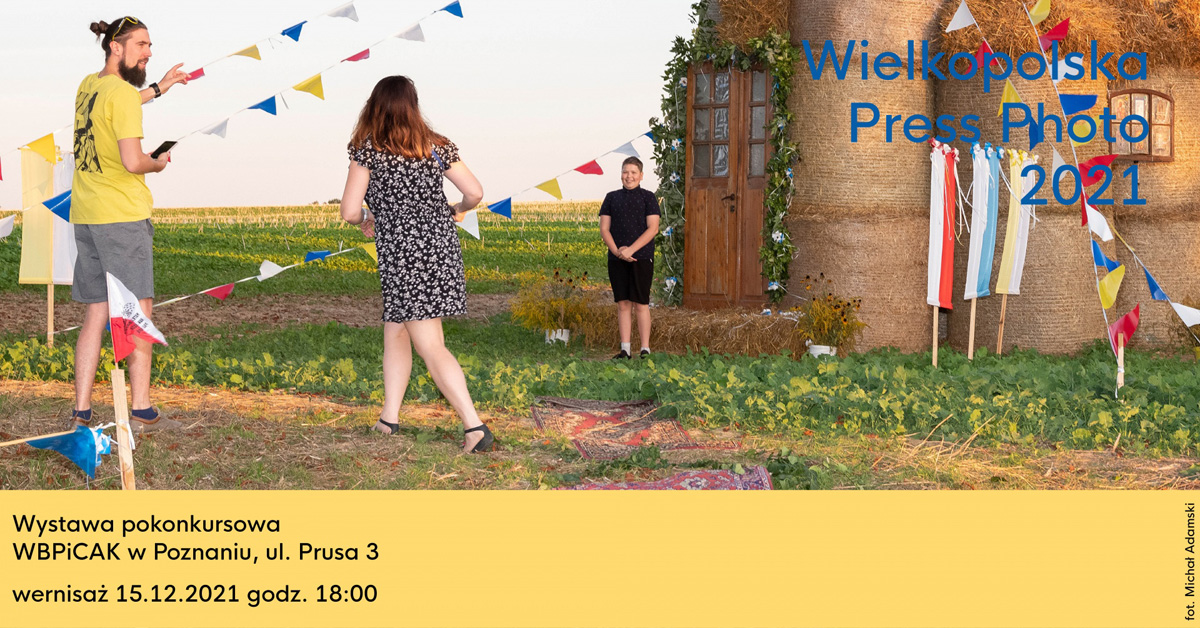 Wielkopolska Press Photo 2021 - pokonkursowa wystawa fotografii - Galeria WBPiCAK Poznań