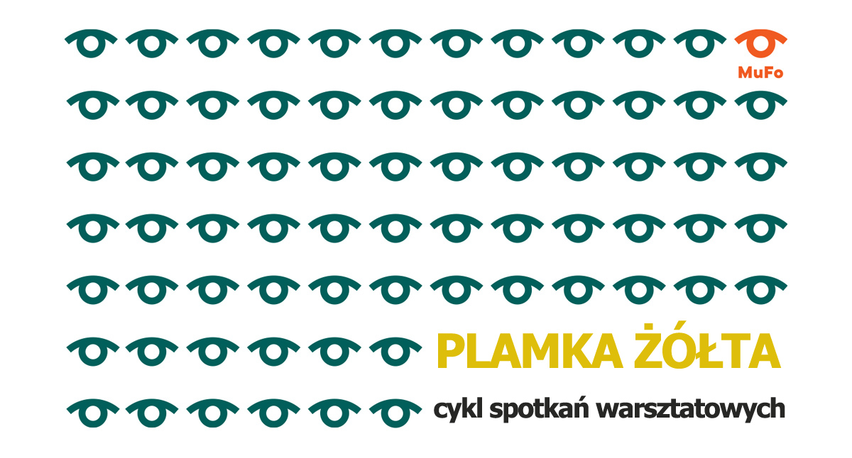 Plamka żółta - cykl spotkań warsztatowych MuFo - Kraków