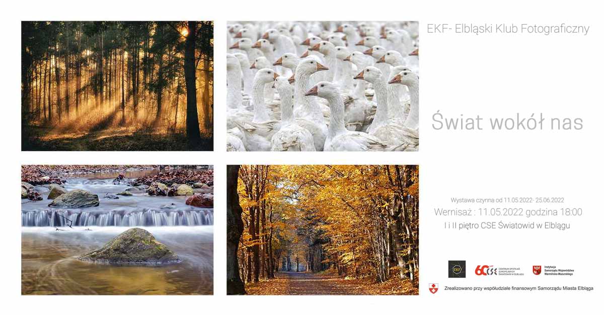 Świat wokół nas - Elbląski Klub Fotograficzny - wystawa fotografii - Centrum Spotkań Europejskich "Światowid" Elbląg