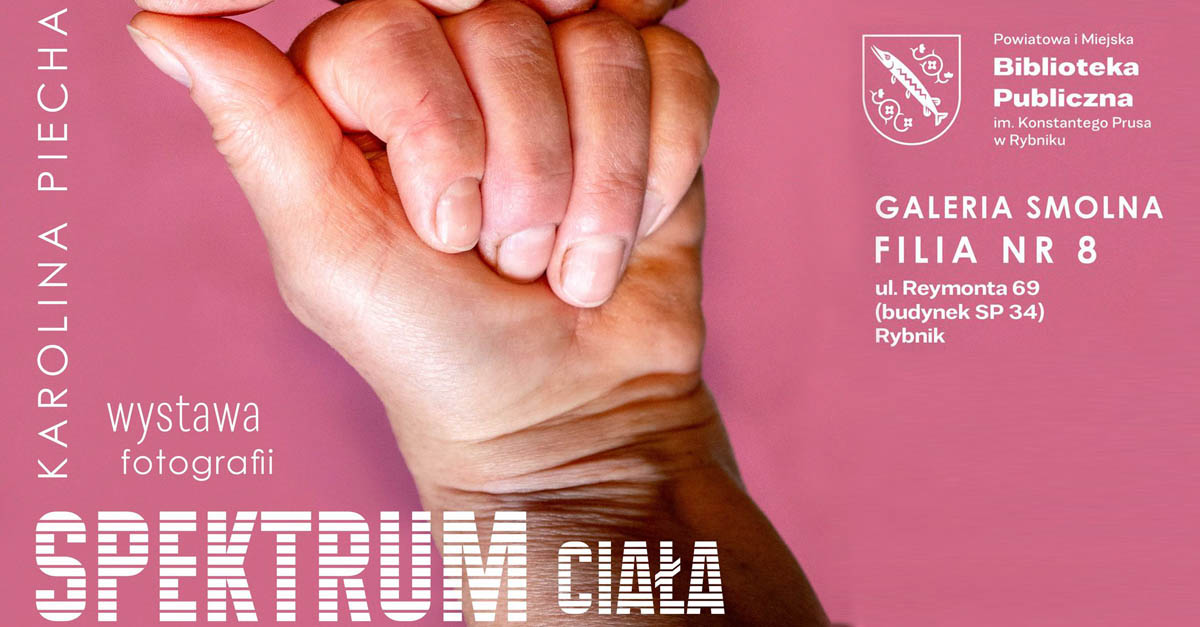 Karolina Piecha - Spektrum ciała - wystawa fotografii Galeria Smolna PiMBP Rybnik
