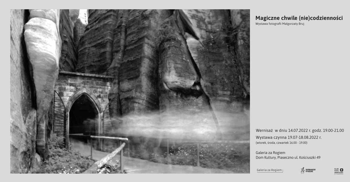 Małgorzata Bruj - Magiczne chwile (nie)codzienności - wystawa fotografii Galeria za Rogiem Domu Kultury Piaseczno