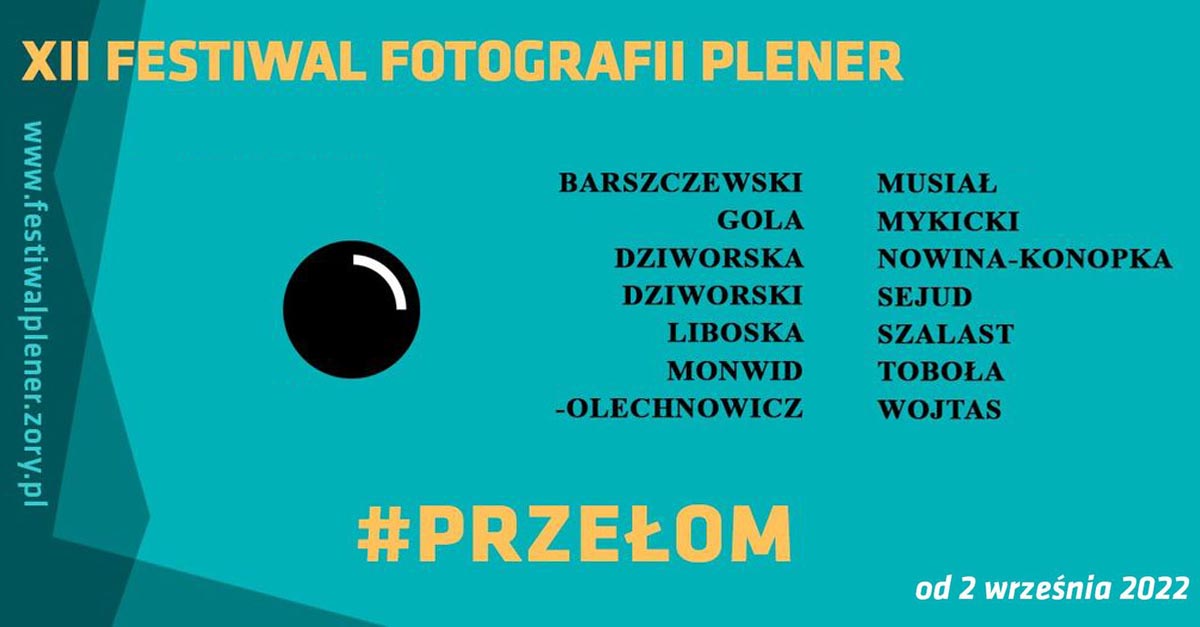 XII Festiwal Fotografii Plener 2022 #Przełom w Żorach