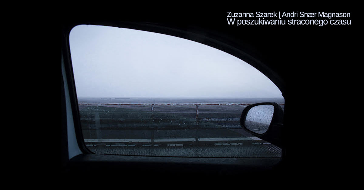 Zuzanna Szarek, Andri Snær Magnason - W poszukiwaniu straconego czasu wystawa fotografii Galeria Fotografii Ratusz Zamość