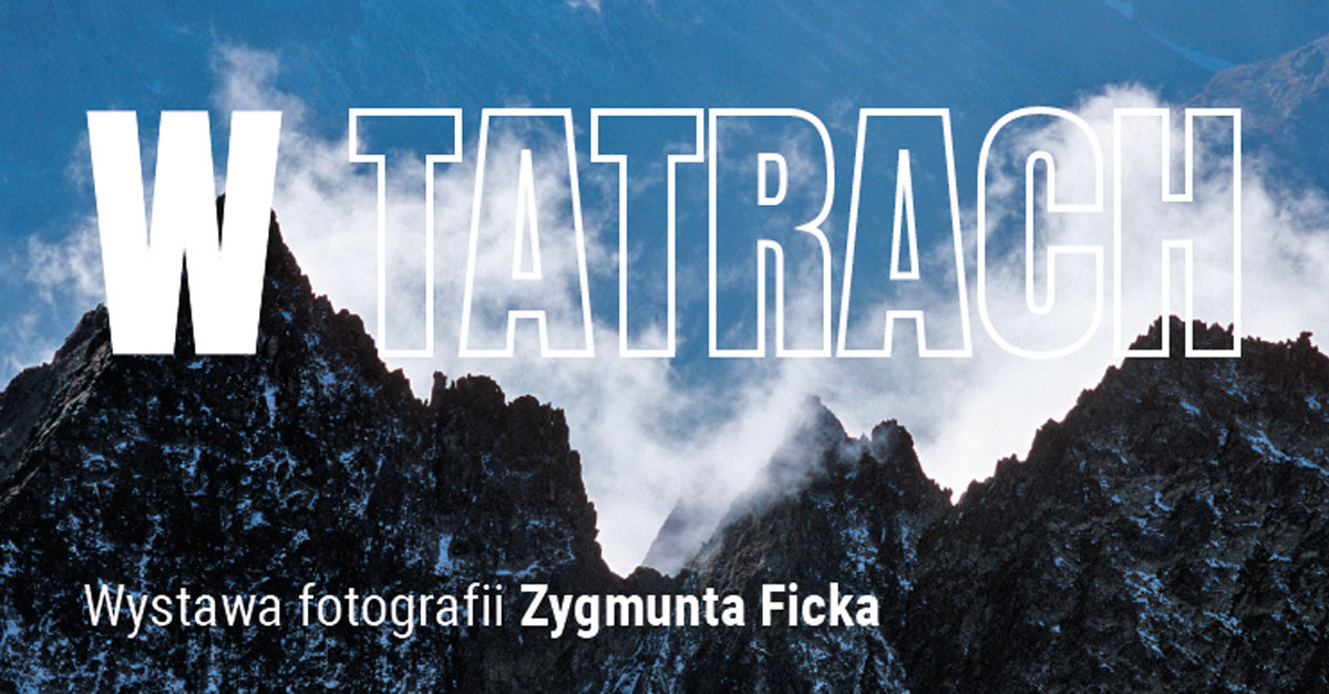 Zygmunt Ficek - W Tatrach - wystawa fotografii Galeria m, Klub Kuźnia Ośrodka Kultury im. C. K. Norwida Kraków