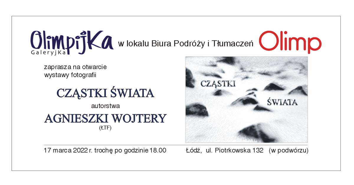 Agnieszka Wojtera - Cząstki świata - wystawa fotografii - galeryjKa OlimpijKa Łódź