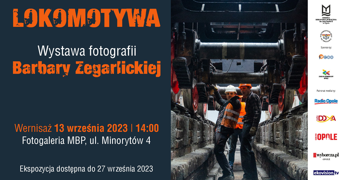 Barbara Zegarlicka - Lokomotywa - wystawa fotografii Miejska Biblioteka Publiczna Opole