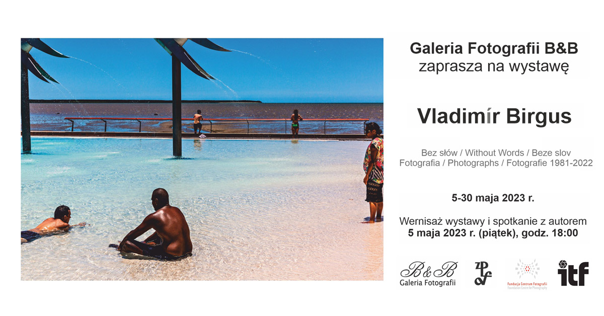 Vladimír Birgus - Bez słów. Fotografie 1981-2022 - wystawa fotografii Galeria Fotografii B&B Bielsko Biała