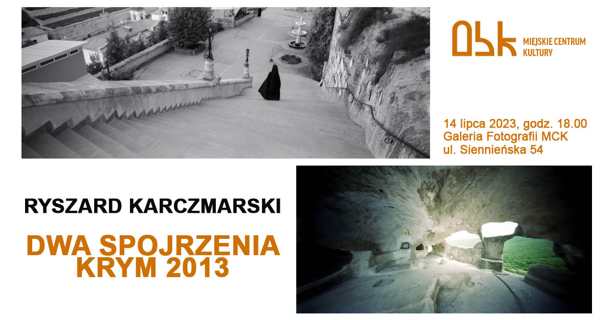 Ryszard Karczmarski - Dwa spojrzenia na Krym 2013 - wystawa fotografii Galeria Fotografii MCK Ostrowiec Świętokrzyski
