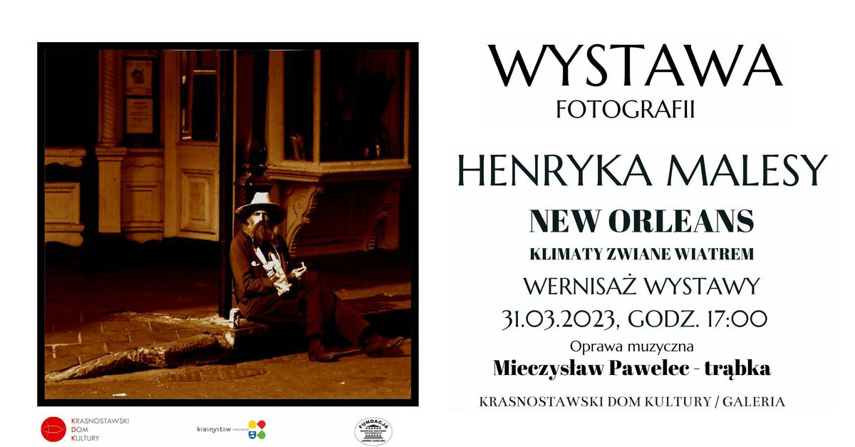 Henryk Malesa - New Orleans, klimaty zwiane wiatrem - wystawa fotografii Galeria KDK Krasnostawski Dom Kultury Krasnystaw