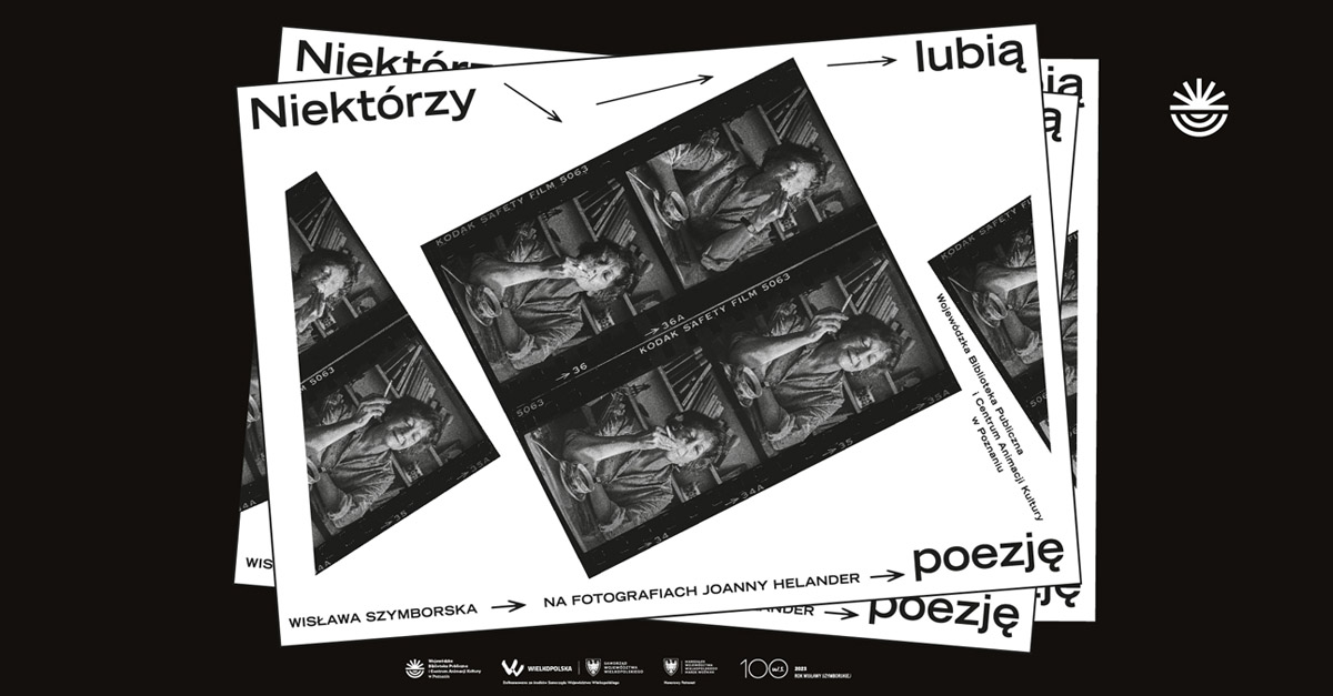 Niektórzy lubią poezję - Wisława Szymborska na zdjęciach Joanny Helander - wystawa fotografii WBPiCAK Poznań