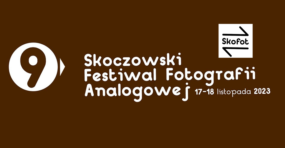 IX Skoczowski Festiwal Fotografii Analogowej "Skofot" 2023 - Teatr Elektryczny Skoczów