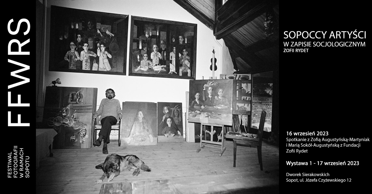 Sopoccy artyści w Zapisie socjologicznym Zofii Rydet - wystawa fotografii Dworek Sierakowskich Sopot