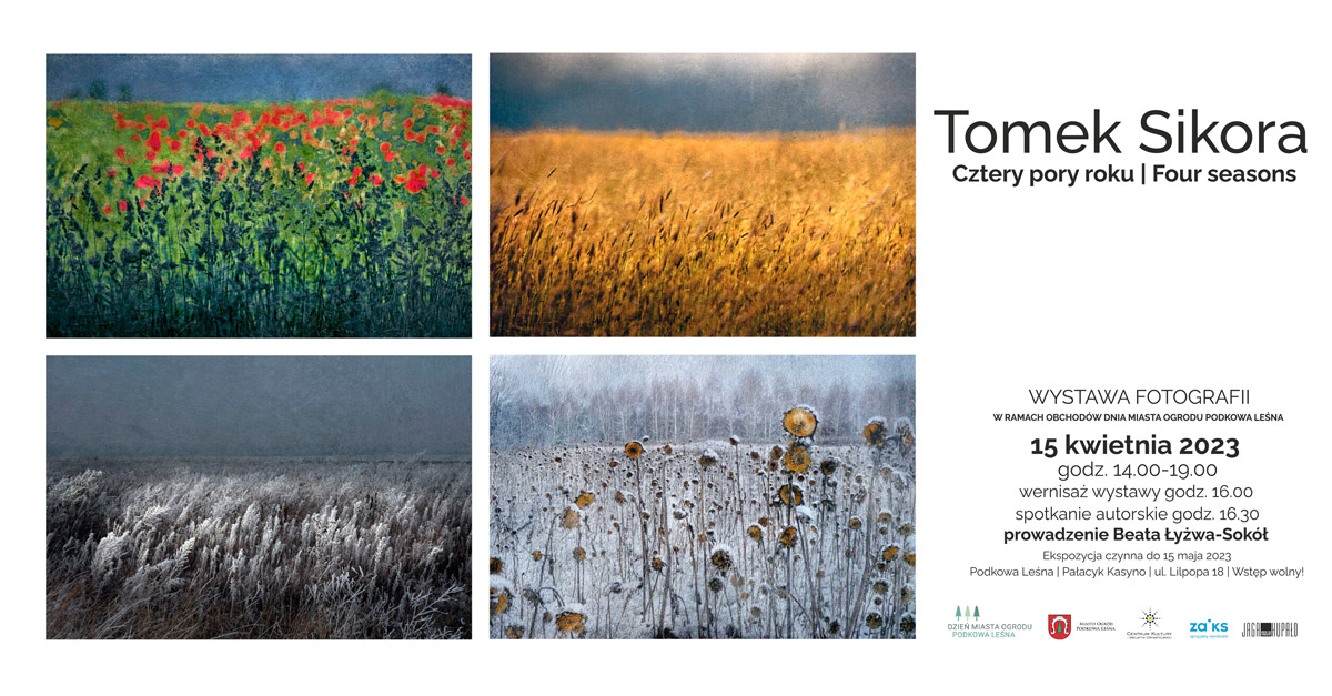 Tomek Sikora - Cztery Pory Roku - wystawa fotografii Galeria Kasyno Podkowa Leśna