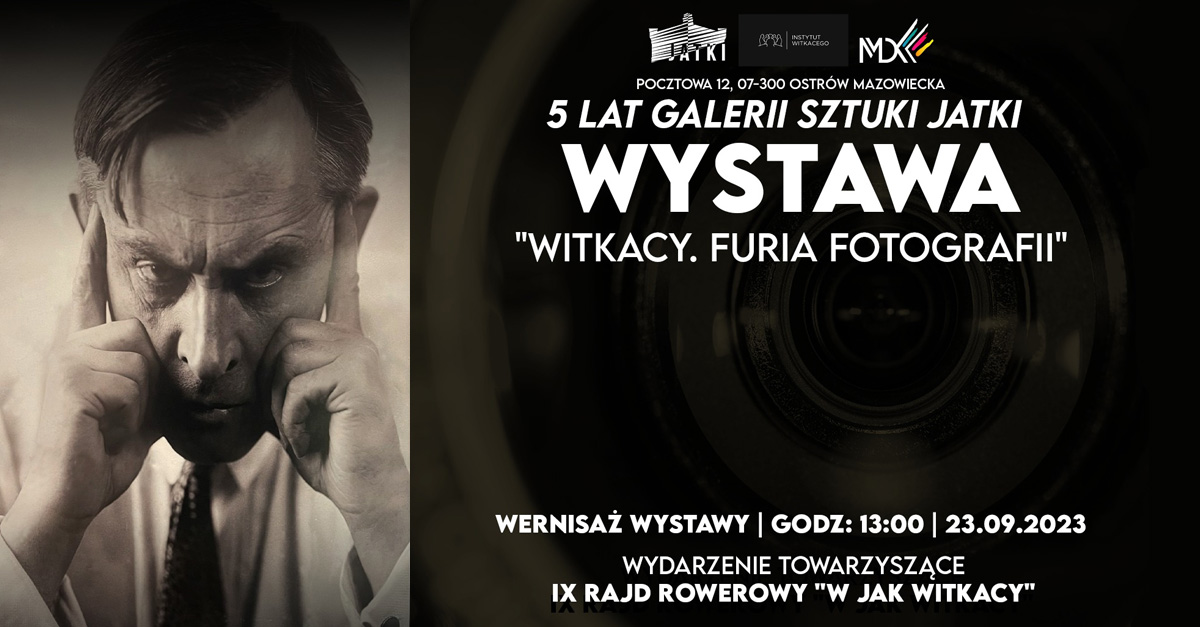 Witkacy. Furia Fotografii - wystawa fotografii Galeria Sztuki "Jatki" Ostrów Mazowiecka
