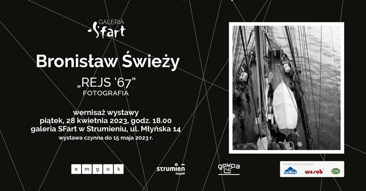 Bronisław Świeży - Rejs ’67 - wystawa fotografii Galeria SFart Strumień