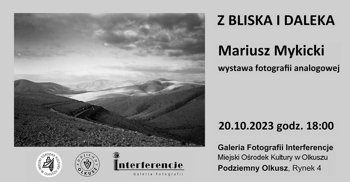 Mariusz Mykicki - Z bliska i daleka - wystawa fotografii Galeria Fotografii Interferencje MOK Olkusz