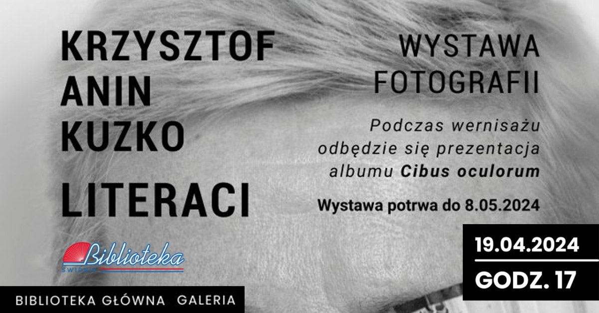 Krzysztof anin Kuzko - Literaci - wystawa fotografii Biblioteka Główna Świdnik
