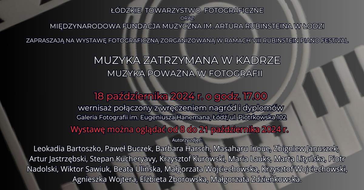 Muzyka zatrzymana w kadrze - muzyka poważna w fotografii - wystawa fotografii Łódzkie Towarzystwo Fotograficzne Galeria Fotografii Łódź