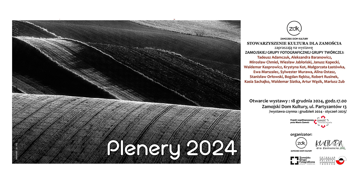 Plenery 2024 - Zamojska Grupa Fotograficzna GT - wystawa fotografii Zamojski Dom Kultury Zamość