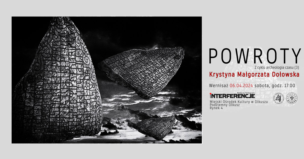 Krystyna Małgorzata Dołowska - Powroty z cyklu archeologia czasu (3) - wystawa fotografii Galeria Fotografii Interferencje Olkusz