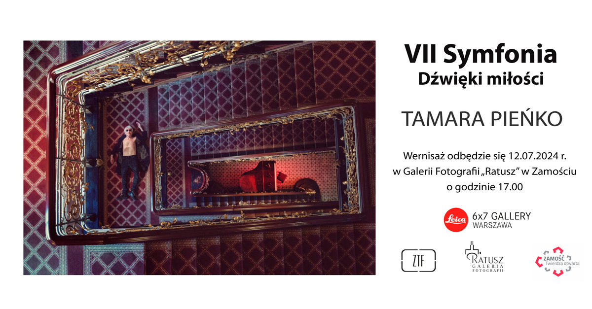 Tamara Pieńko - VII Symfonia. Dźwięki miłości - wystawa fotografii Galerii Fotografii Ratusz Zamość