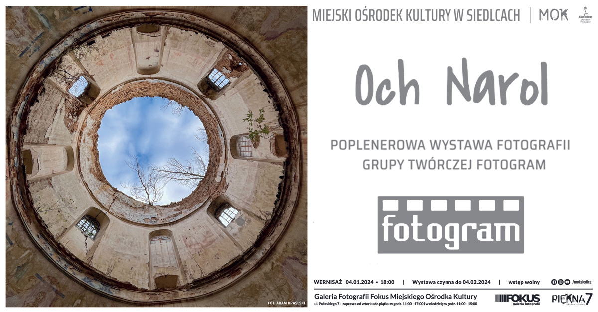 Och Narol - Grupa Twórcza Fotogram - wystawa fotografii Galeria Fotografii Fokus Miejski Ośrodek Kultury Siedlce