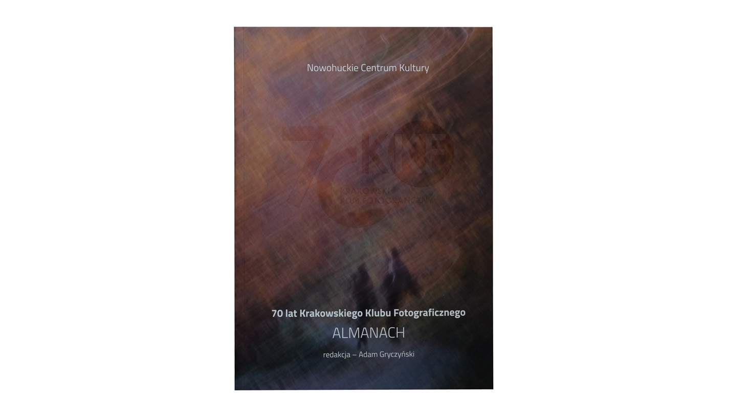 70 lat Krakowskiego Klubu Fotograficznego. Almanach - album fotografii - Nowohuckie Centrum Kultury 2025